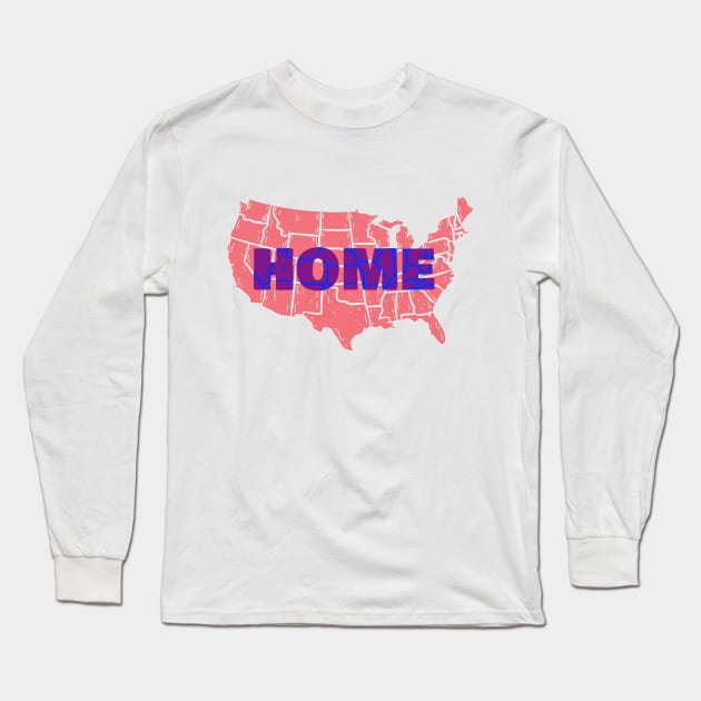 America is Home Long Sleeve T-Shirt by Retro Patriot